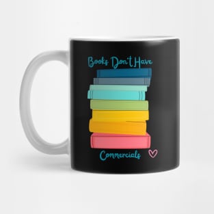 Books Don't Have Commercials Mug